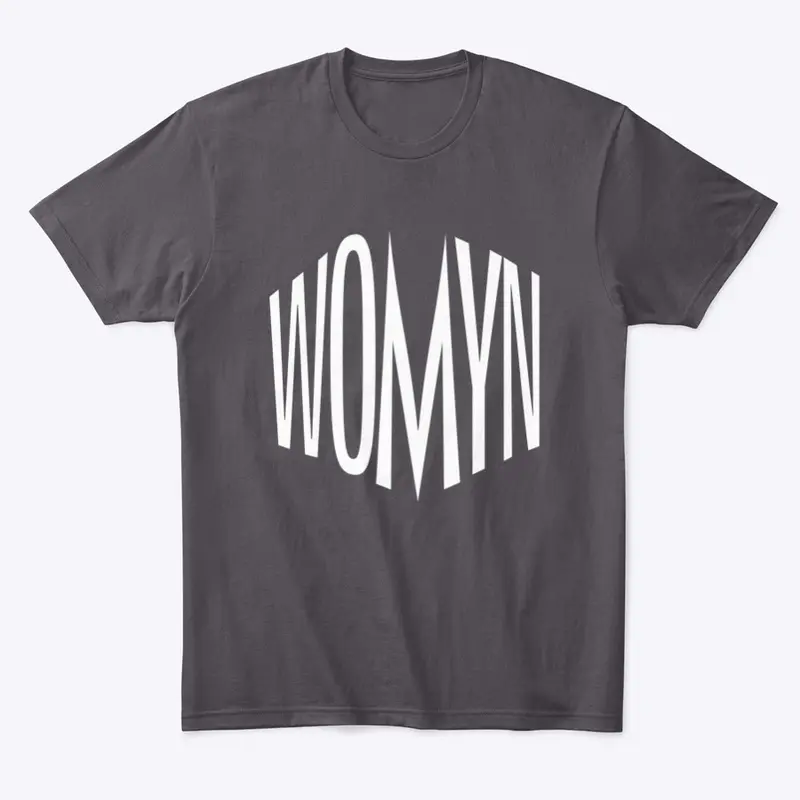 Womyn - tees &amp; more (white on dark)